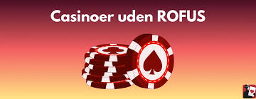 Casino Uden Rofus Din Guide til Spil uden Bekymringer