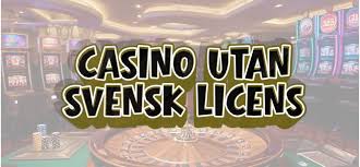Casinos Utan Svensk Licens Fördelar och Risker